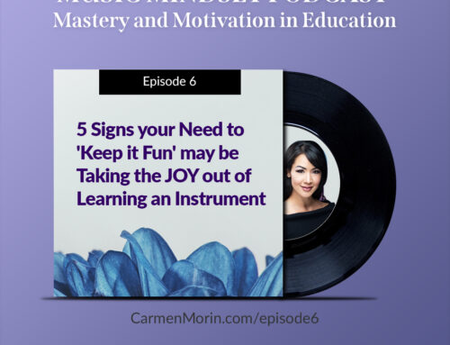 #6: 5 Signs Your Need to “Keep it Fun” May be Taking the Joy out of Learning an Instrument